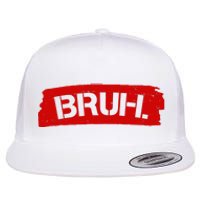 Bruh Funny Meme Flat Bill Trucker Hat