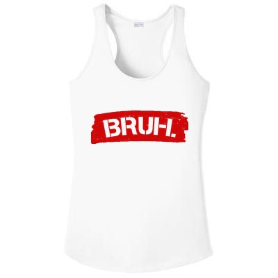Bruh Funny Meme Ladies PosiCharge Competitor Racerback Tank