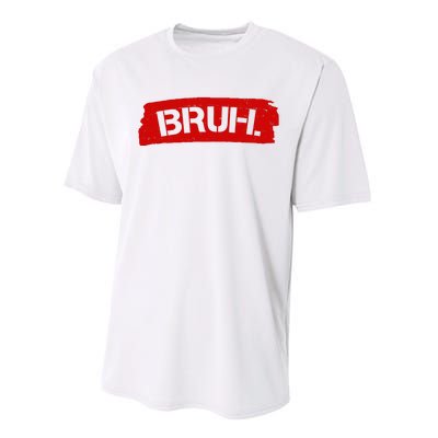 Bruh Funny Meme Performance Sprint T-Shirt