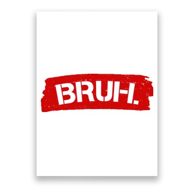 Bruh Funny Meme Poster