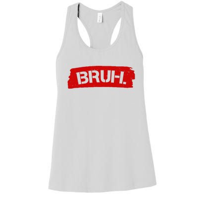 Bruh Funny Meme Women's Racerback Tank