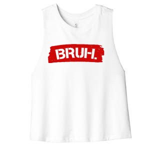 Bruh Funny Meme Women's Racerback Cropped Tank