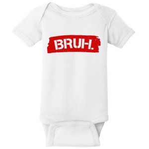 Bruh Funny Meme Baby Bodysuit