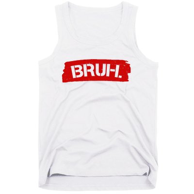 Bruh Funny Meme Tank Top