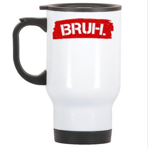 Bruh Funny Meme Stainless Steel Travel Mug