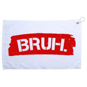 Bruh Funny Meme Grommeted Golf Towel