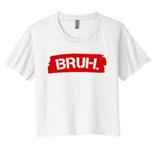 Bruh Funny Meme Women's Crop Top Tee