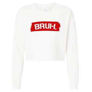 Bruh Funny Meme Cropped Pullover Crew