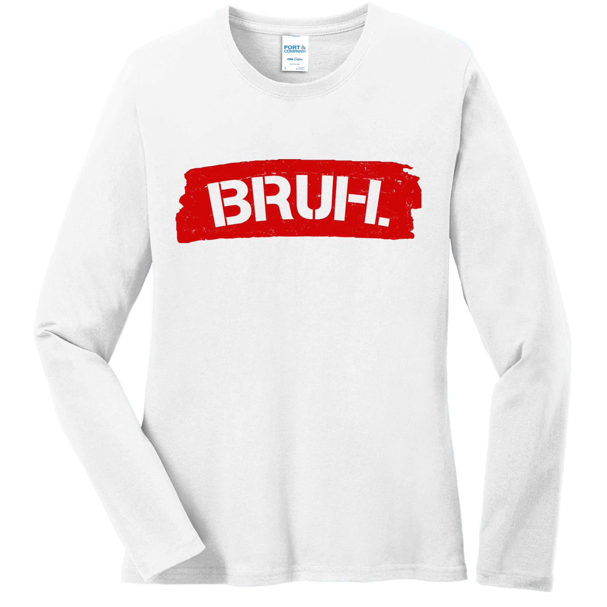 Bruh Funny Meme Ladies Long Sleeve Shirt