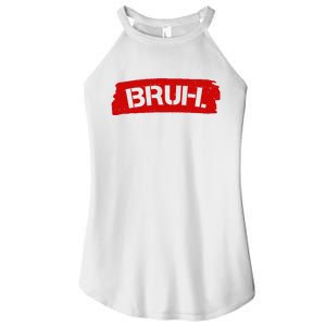 Bruh Funny Meme Women's Perfect Tri Rocker Tank