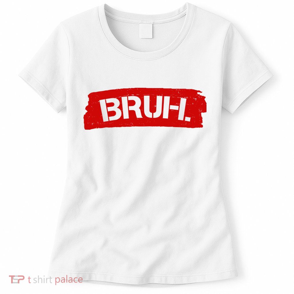 Bruh Funny Meme Womens T-Shirt