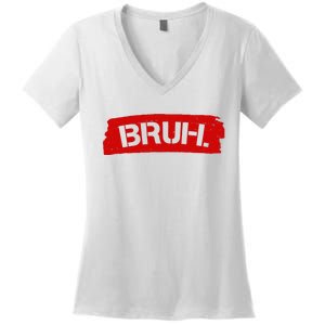 Bruh Funny Meme Women's V-Neck T-Shirt