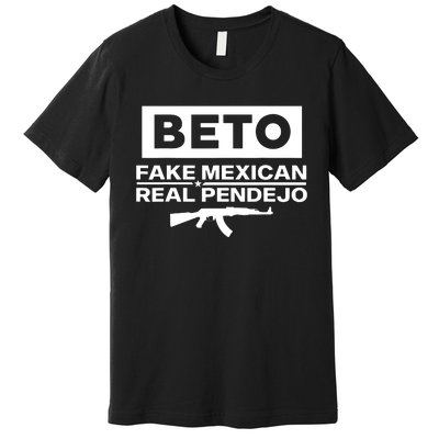 Beto Fake Mexican Real Pendejo Premium T-Shirt