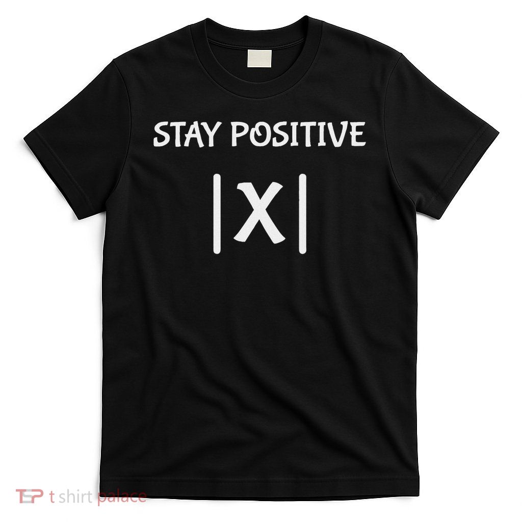 Best Funny Math Teacher Joke Women Fun Stay Positive T-Shirt