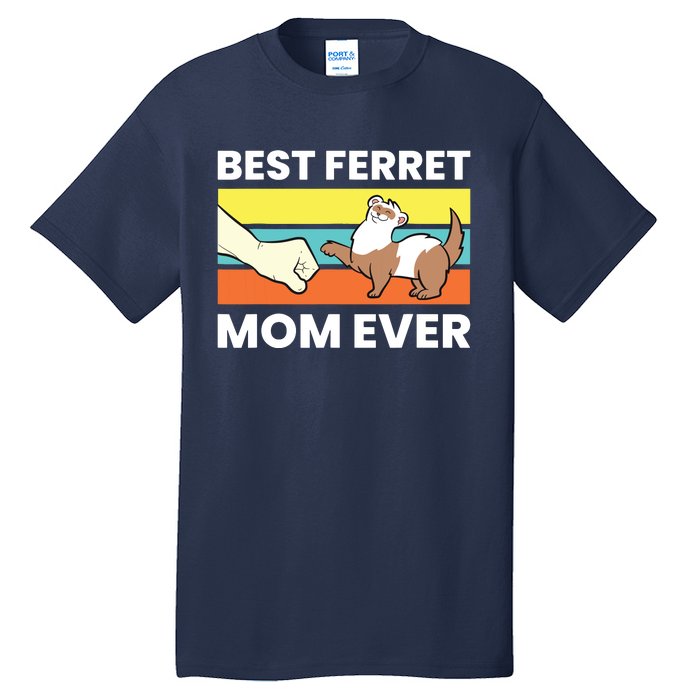 Best Ferret Mom Ever Love Ferret Tall T-Shirt