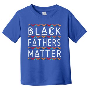 Black Fathers Matter Africancute Giftamerican History Black Pride Cool Gift Toddler T-Shirt