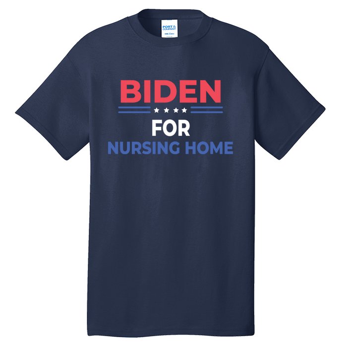 Biden For Nursing Home Tall T-Shirt