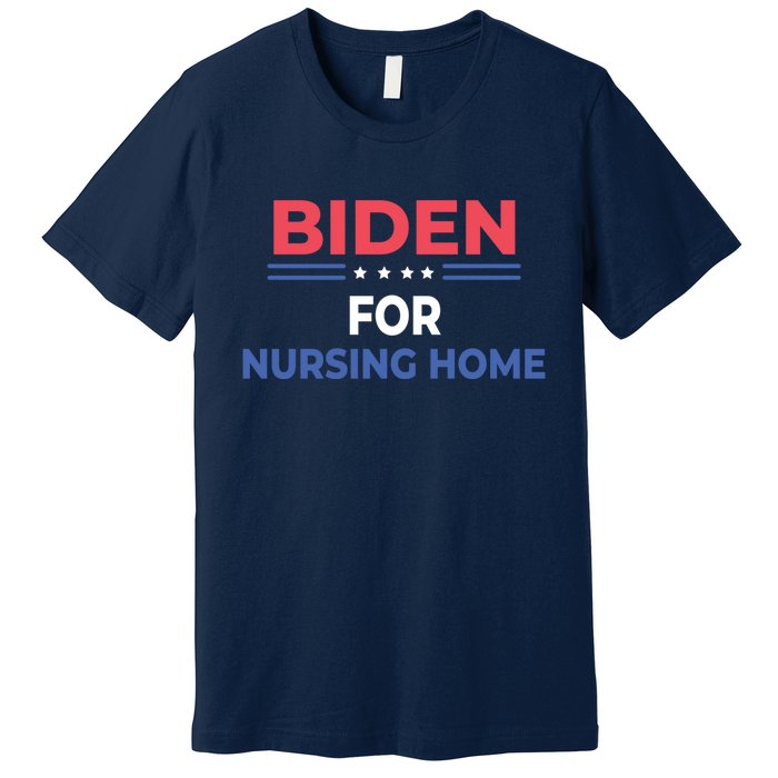 Biden For Nursing Home Premium T-Shirt