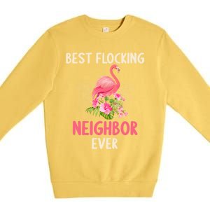 Best Flocking Neighbor Ever Floral Pink Flamingo Flower Fans Gift Premium Crewneck Sweatshirt