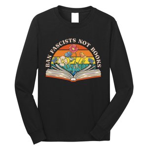 Ban Fascists Not Books Long Sleeve Shirt