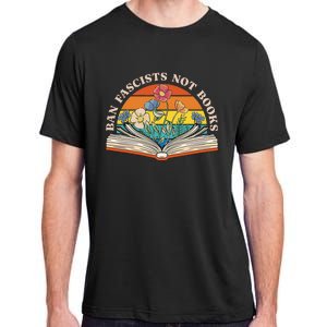 Ban Fascists Not Books Adult ChromaSoft Performance T-Shirt