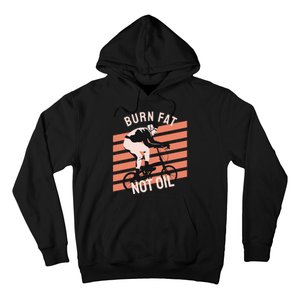 Burn Fat Not Oil Hoodie