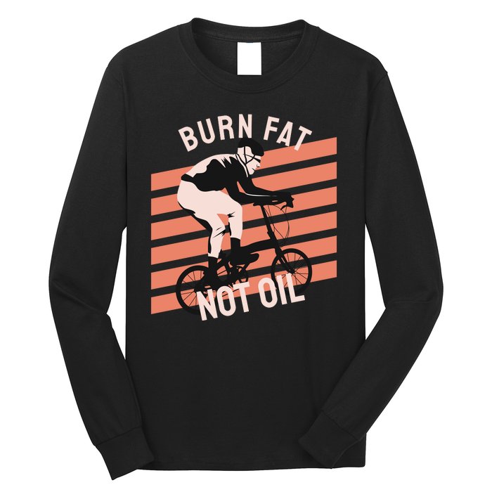 Burn Fat Not Oil Long Sleeve Shirt