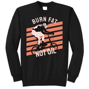 Burn Fat Not Oil Sweatshirt