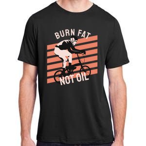 Burn Fat Not Oil Adult ChromaSoft Performance T-Shirt