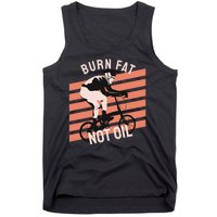 Burn Fat Not Oil Tank Top