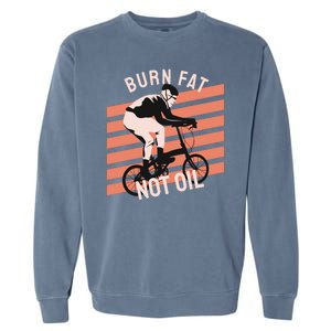 Burn Fat Not Oil Garment-Dyed Sweatshirt