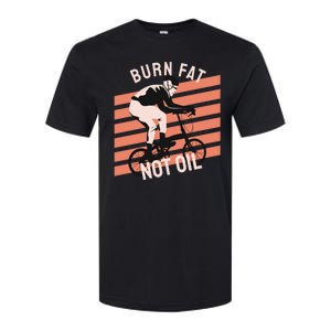 Burn Fat Not Oil Softstyle CVC T-Shirt