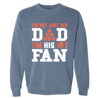 Basketball Father Number 1 Fan Funny Gift Basketball Dad Great Gift Garment-Dyed Sweatshirt