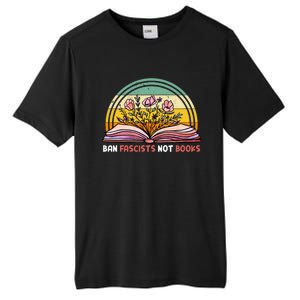 Ban Fascists Not Books Pink Flowers Gift Tall Fusion ChromaSoft Performance T-Shirt