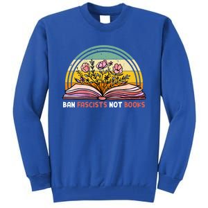 Ban Fascists Not Books Pink Flowers Gift Tall Sweatshirt