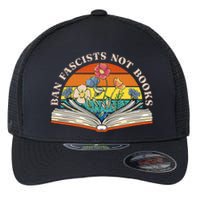 Ban Fascists Not Books Flexfit Unipanel Trucker Cap