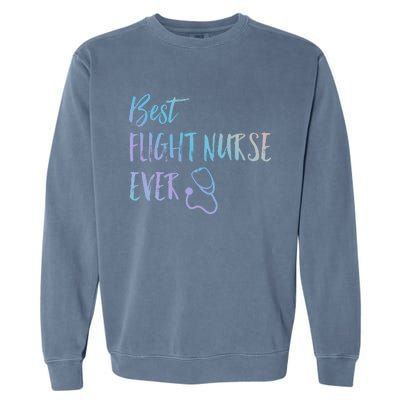 Best Flight Nurse Ever National Nurses Week Gift Garment-Dyed Sweatshirt