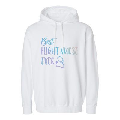 Best Flight Nurse Ever National Nurses Week Gift Garment-Dyed Fleece Hoodie