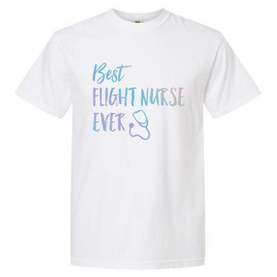 Best Flight Nurse Ever National Nurses Week Gift Garment-Dyed Heavyweight T-Shirt