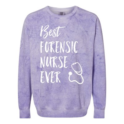 Best Forensic Nurse Ever National Nurses Week Gift Colorblast Crewneck Sweatshirt