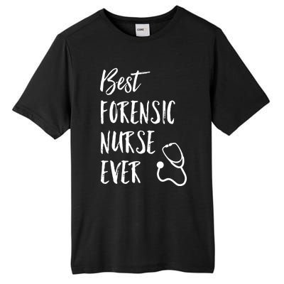 Best Forensic Nurse Ever National Nurses Week Gift Tall Fusion ChromaSoft Performance T-Shirt