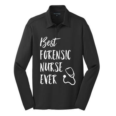 Best Forensic Nurse Ever National Nurses Week Gift Silk Touch Performance Long Sleeve Polo