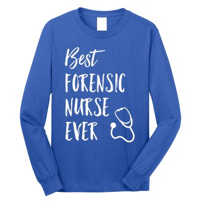 Best Forensic Nurse Ever National Nurses Week Gift Long Sleeve Shirt