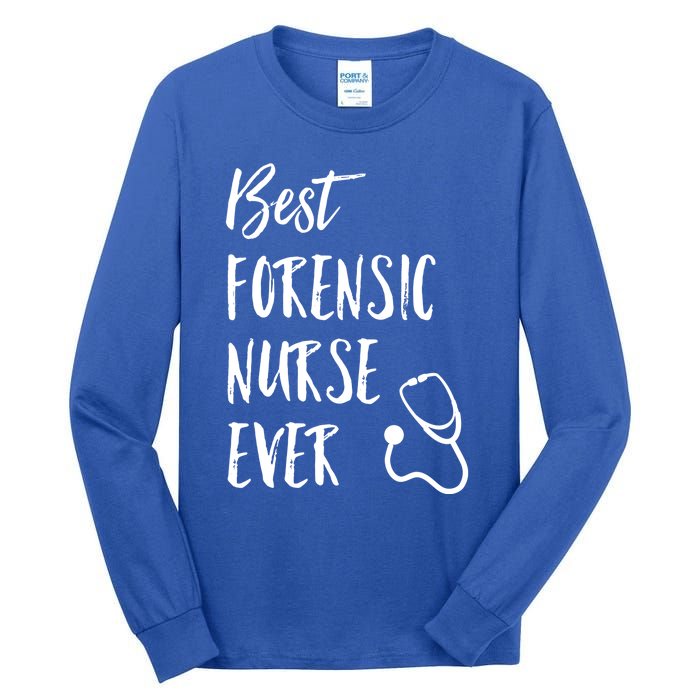 Best Forensic Nurse Ever National Nurses Week Gift Tall Long Sleeve T-Shirt