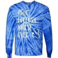 Best Forensic Nurse Ever National Nurses Week Gift Tie-Dye Long Sleeve Shirt