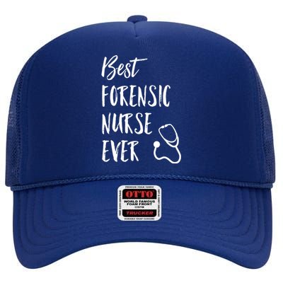 Best Forensic Nurse Ever National Nurses Week Gift High Crown Mesh Back Trucker Hat