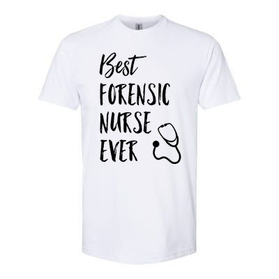 Best Forensic Nurse Ever National Nurses Week Gift Softstyle CVC T-Shirt