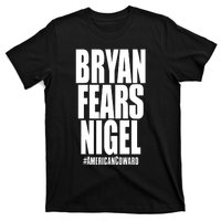 Bryan Fears Nigel T-Shirt