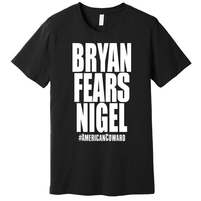 Bryan Fears Nigel Premium T-Shirt