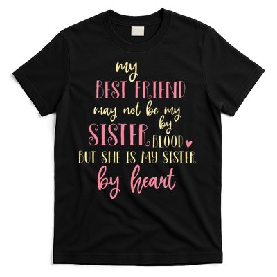 Best Friend Not By Blood But Buy Heart BFF Best Friend T-Shirt